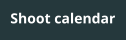 Shoot calendar